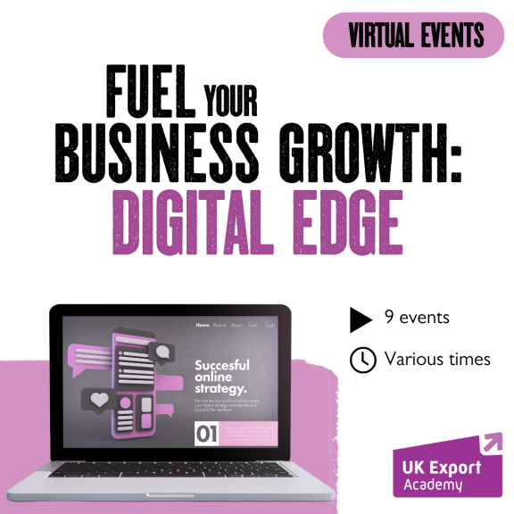 Promo graphic with a laptop and pink background. Text reads: Virtual Events. Fuel your business growth: digital edge. 9 events. Various times. UK Export Academy.