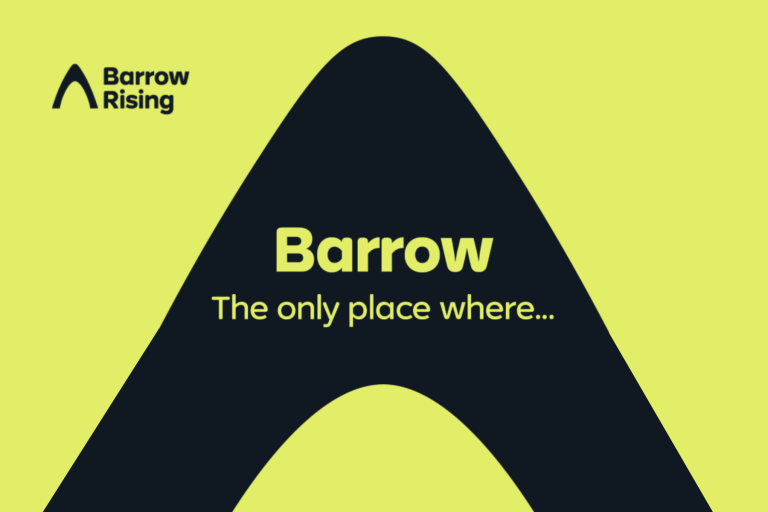 A stylised design that reads "Barrow, The only place where..."